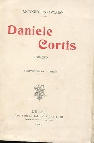 DANIELE CORTIS, romanzo, Milano, Baldini & Castoldi, 1913