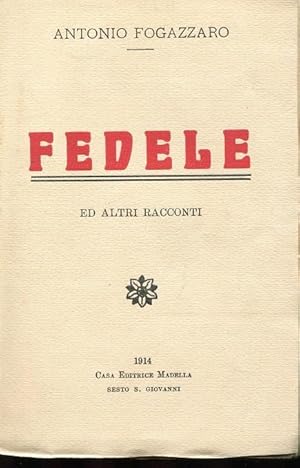 FEDELE ed altri racconti, Sesto San Giovanni, Madella, 1914