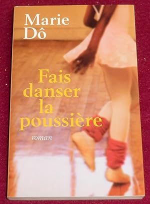 Bild des Verkufers fr FAIS DANSER LA POUSSIERE - Roman zum Verkauf von LE BOUQUINISTE