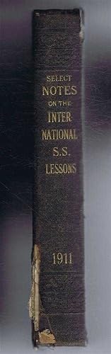 Imagen del vendedor de Peloubet's Select Notes on the International Lessons for 1911. A history of Israel and Judah, Stories of Great Men from 900 to 300 BC, The Basis for Teaching All Grades in the Sunday School, Library References to Aid the Teacher, Thirty-seventh Annual Vol a la venta por Bailgate Books Ltd