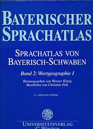 Sprachatlas von Bayerisch-Schwaben. Band 2: Wortgeographie I. Der menschliche Körper; Körperliche...
