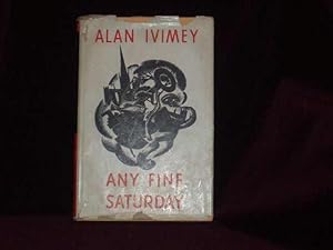 Imagen del vendedor de Any Fine Saturday; a la venta por Wheen O' Books