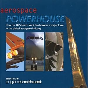 Seller image for Aerospace Powerhouse, How the UK's North West has become a major force in the global aerospace industry for sale by Antiquariat Lindbergh