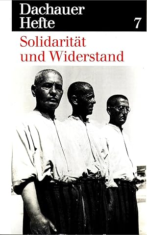 Dachauer Hefte 7 November 1991: Solidarität und Widerstand