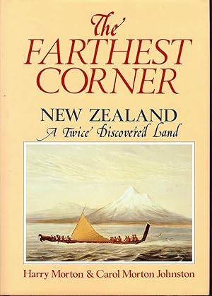 Imagen del vendedor de The Farthest Corner: New Zealand A Twice Discovered Land a la venta por Dorley House Books, Inc.