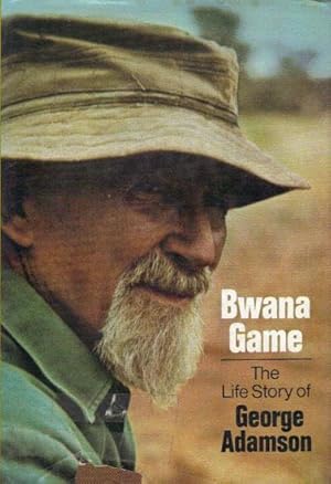 Seller image for BWANA GAME the Life Story of George Adamson. for sale by Black Stump Books And Collectables