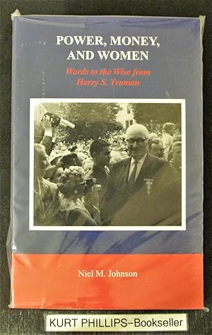 Power, Money, and Women: Words to the Wise from Harry S. Truman (Signed Copy)