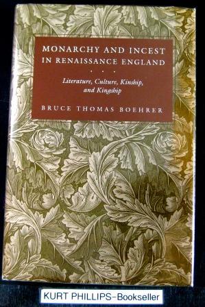 Monarchy and Incest in Renaissance England: Literature, Culture, Kinship, and Kingship (New Cultu...