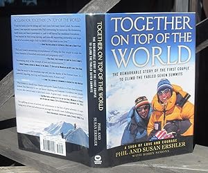 Together On Top Of The World. The Remarkable Story Of The First Couple To Climb The Fabled Seven ...