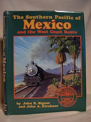 Seller image for THE SOUTHERN PACIFIC OF MEXICO AND THE WEST COAST ROUTE for sale by Robert Gavora, Fine & Rare Books, ABAA