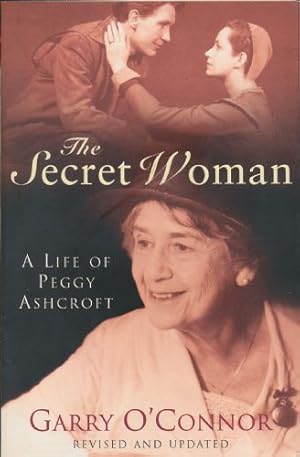 Secret Woman,The: A Life of Peggy Ashcroft