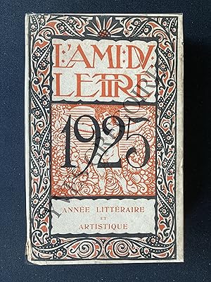 Imagen del vendedor de L'AMI DU LETTRE 1925 ANNEE LITTERAIRE ET ARTISTIQUE a la venta por Yves Grgoire