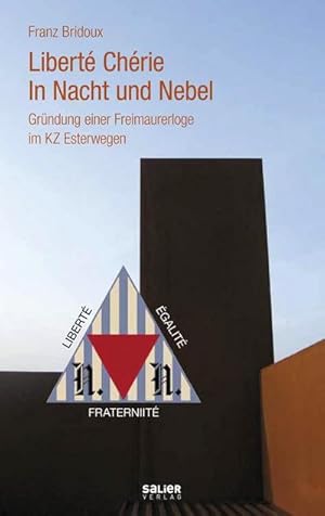 Seller image for Libert Chrie - In Nacht und Nebel : Grndung einer Freimaurerloge im KZ Esterwegen for sale by AHA-BUCH GmbH