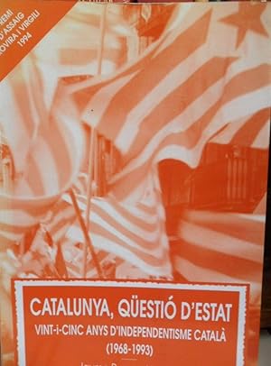 Seller image for CATALUNYA , QESTI D'ESTAT Vint-i-cinq anys d'independentisme catal (1968-1993) for sale by Libros Dickens