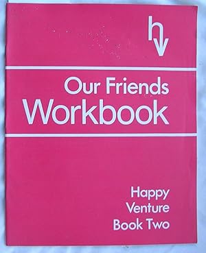 Happy Venture Readers Workbook : Our Friends : For Use with Happy Venture Readers Book Two [ Our ...