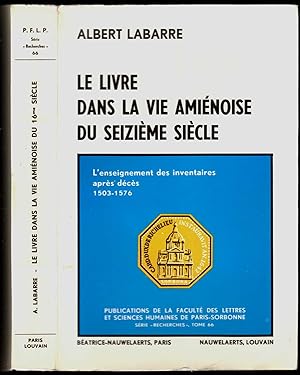 Le livre dans la vie amiénoise du seizième siècle . L'enseignement des inventaires après décès, 1...