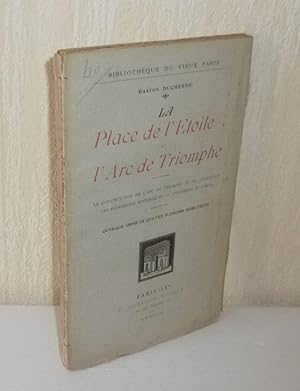 La place de l'Étoile et l'Arc de triomphe. Paris. Daragon éditeur. 1908.
