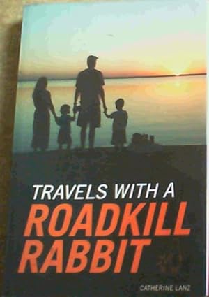 Travels with a Roadkill Rabbit