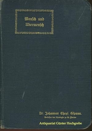 Mensch und Übermensch. Für gebildete Katholiken.