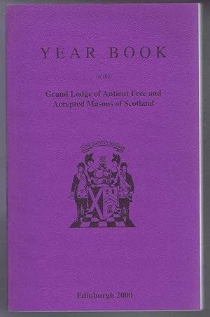 Grand Lodge of Scotland Year Book, The Grand Lodge of Antient Free and Accepted Masons of Scotlan...