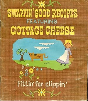 SWAPPIN' GOOD RECIPES FEATURING COTTAGE CHEESE : Fittin' for Clippin'