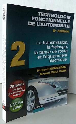TECHNOLOGIE FONCTIONNELLE DE L'AUTOMOBILE T.2 ; la transmission, le freinage, la tenue de route e...