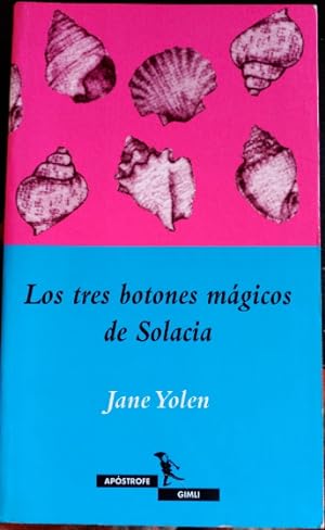 Imagen del vendedor de LOS TRES BOTONES MAGICOS DE SOLACIA. a la venta por Libreria Lopez de Araujo