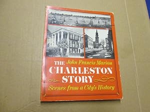Seller image for The Charleston story: Scenes from a citys history for sale by Goldstone Rare Books