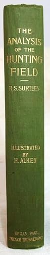 Seller image for The Analysis of the Hunting Field (Special Limited with 13 Coloured Plates): Being a Series of Sketches of the Principal Characters that Compose One; the Whole Forming a Slight Souvenir of the Season 1845-6 for sale by Sequitur Books