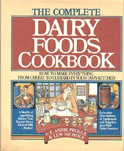 Seller image for The Complete Dairy Foods Cookbook: How to Make Everything from Cheese to Custard in Your Own Kitchen for sale by cookbookjj