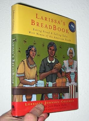 Immagine del venditore per Larissa's Breadbook: Ten Incredible Southern Women and Their Stories of Courage Adventure and Scovery venduto da cookbookjj