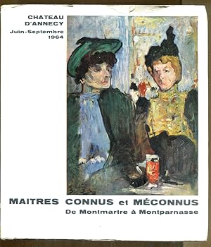 Maitres Connus et Meconnus De Montmartre a Montparnasse: Known and Unknown Masters from Montmartr...