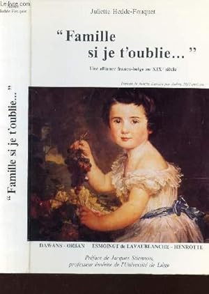 Seller image for FAMILLE, SI JE T'OUBLIE." - UNE ALLIANCE FRANCO-BELGE AU XIXe SIECLE. for sale by Le-Livre