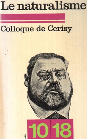 Image du vendeur pour Le Naturalisme colloque de cerisy mis en vente par librairie philippe arnaiz