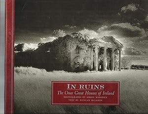 Seller image for IN RUINS: The Once Great Houses Of Ireland. 70 Duotone Illustrations. for sale by Chris Fessler, Bookseller