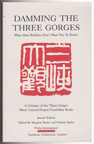 Bild des Verkufers fr Damming the Three Gorges: What Dam Builders Don't Want You to Know zum Verkauf von Silver Creek Books & Antiques