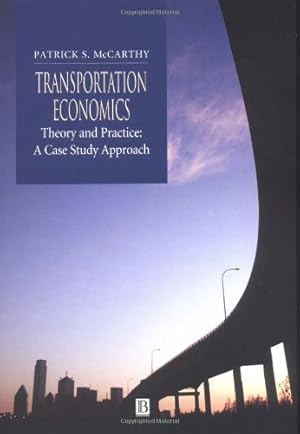 Immagine del venditore per Transportation Economics: Theory and Practice - A Case Study Approach venduto da Modernes Antiquariat an der Kyll