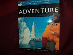 Seller image for The Last Great Adventure of Sir Peter Blake. With Seamaster and Blakexpedition from Antarctica to the Amazon. Sir Peter Blake's Logbooks. for sale by BookMine
