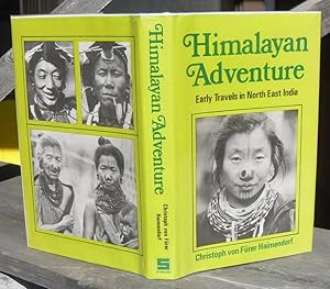 Himalayan Adventure Early Travels In North East India