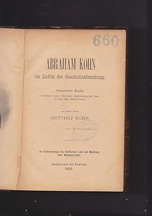Abraham Kohn [1807-1848] im Lichte der Geschichtsforschung: historische Studie, verfasst zum 50-s...