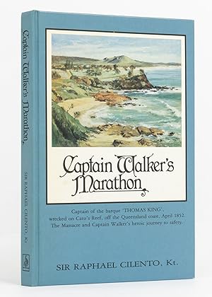 Captain Walker's Marathon (including the story of the wreck of the 'Thomas King' in 1852 and the ...