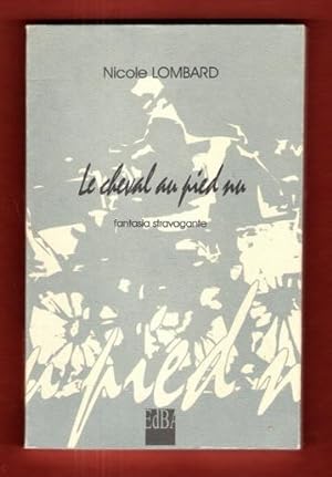 Bild des Verkufers fr Le Cheval Au Pied Nu : Fantasia Stravagante zum Verkauf von Au vert paradis du livre