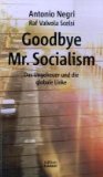 Bild des Verkufers fr Goodbye Mr. Socialism: Das Ungeheuer und die globale Linke zum Verkauf von Che & Chandler Versandbuchhandlung