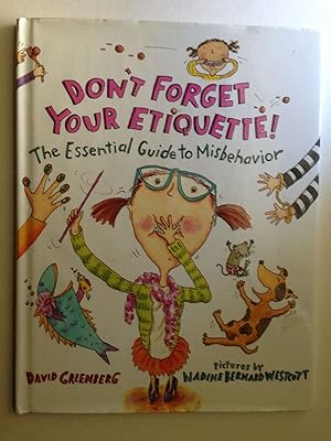 Immagine del venditore per Don't Forget Your Etiquette! The Essential Guide to Misbehavior venduto da WellRead Books A.B.A.A.