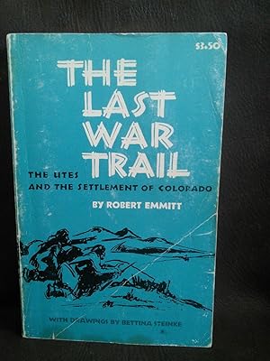 Immagine del venditore per The Last War Trail: The Utes and the Settlement of Colorado venduto da Prairie Creek Books LLC.