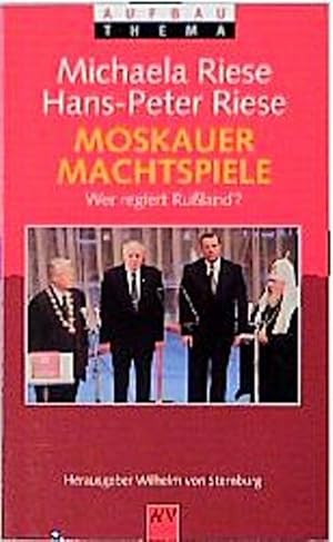 Seller image for Moskauer Machtspiele. Wer regiert Ruland? for sale by Versandbuchhandlung Kisch & Co.