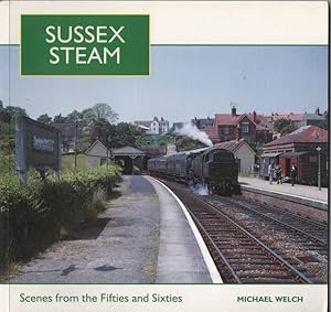 Seller image for Sussex Steam Scenes from the Fifties and Sixties for sale by C P Books Limited