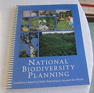 National Biodiversity Planning: Guidelines Based on Early Experiences Around the World