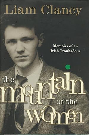 The Mountain of the Women: Memoirs of an Irish Troubadour