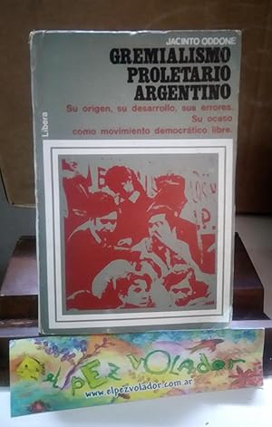 Imagen del vendedor de GREMIALISMO PROLETARIO ARGENTINO. Prlogo de Dardo Cuneo. (Su origen, su desarrollo, sus errores. S a la venta por Librera El Pez Volador